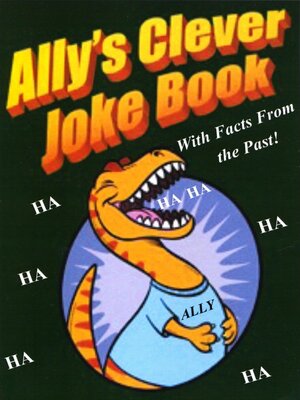 cover image of Ally's Clever Joke Book! With Facts from the Past!